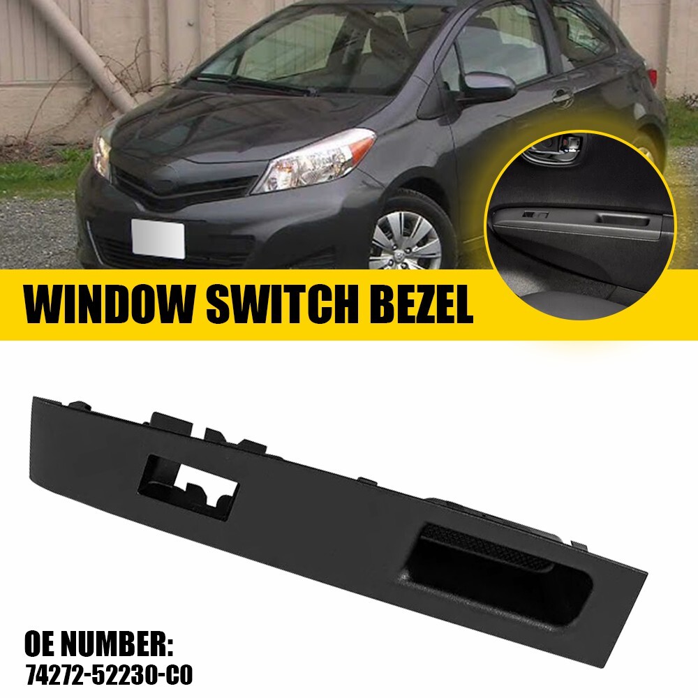 Rear Right RH Power Window Panel Switch Bezel Cover Trim For Toyota Yaris 12-14