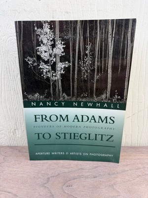 From Adams to Stieglitz Nancy Newhall 1999 First Edition Photography Aperture