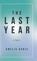 Amelia Banis | The Last Year | Buch | Englisch (2018) | Gebunden | Balboa Press