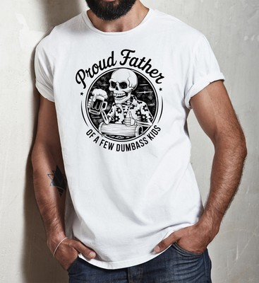 Proud Father of a Few Dumbass Kids Shirt, Funny Dad T-Shirt, Humorous Father's