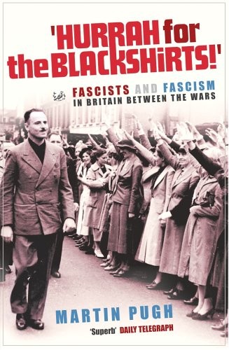 Hurrah For The Blackshirts!: Fascists and Fascism in Britain Bet