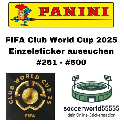 Panini FIFA Club World Cup 2025 - Einzelsticker #251 - #500 aussuchen