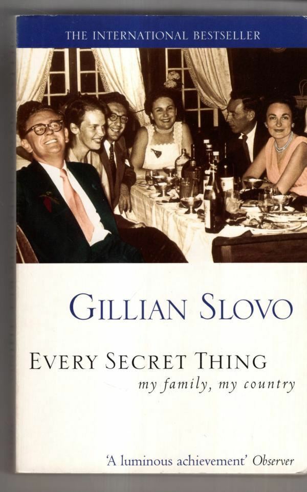 Every Secret Thing: My Family, My Country : Gillian Slovo