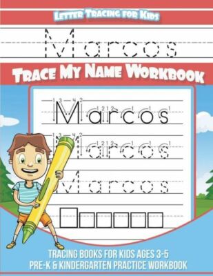 Marcos Letter Tracing For Kids Trace My Name Workbook: Tracing Books For Ki...