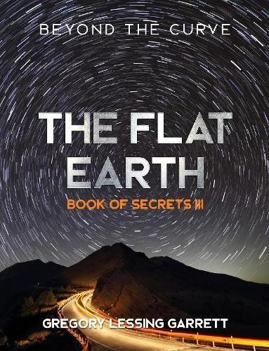 Thumbnail - Gregory Lessing Garrett Flat Earth Trilogy Book Of Secrets Iii