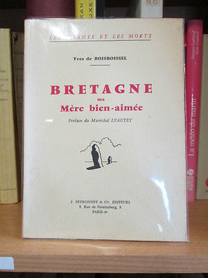 Bretagne Meine Geliebte Mutter - Yves de Boisboissel - Vorwort Marschall Lyauthey