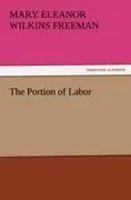 Mary Eleanor Wilkins Freeman | The Portion Of Labor | Taschenbuch | Englisch