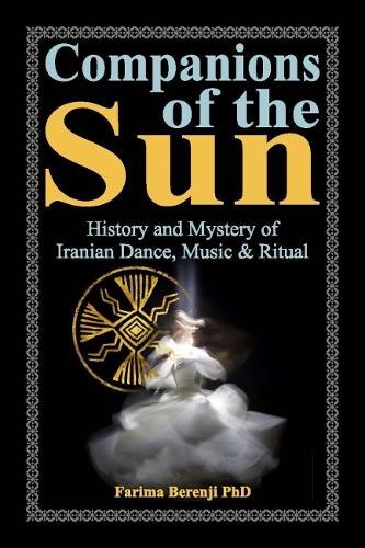 Companions of the Sun by Farima Berenji - 9781963433081