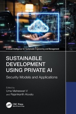 Sustainable Development Using Private AI: Security Models and Applicat Paperback