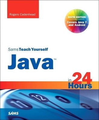 Sams Teach Yourself Java in 24 Hours (Covering Java 7 an... by Cadenhead, Rogers