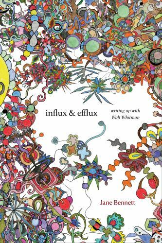 Influx and Efflux : Writing up with Walt Whitman by Jane Bennett (Paperback) - Foto 1 di 1