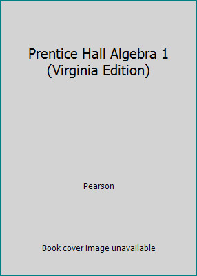 Prentice Hall Algebra 1 (Virginia Edition) by Pearson