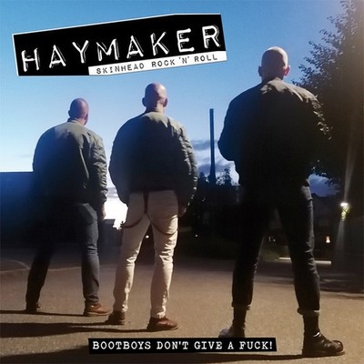 Haymaker - Bootboys Don't Give A Fuck LP TIM  STEINFORT PERKELE BUSINESS JENNY