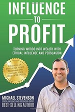 INFLUENCE TO PROFIT: TURNING WORDS INTO WEALTH WITH By Michael Stevenson *Mint*