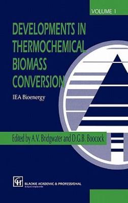 Developments in Thermochemical Biomass Conversion (2 Volumes) by 
