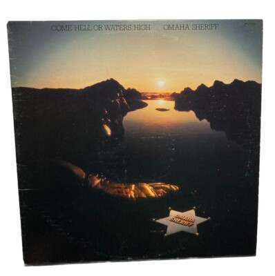 OMAHA SHERIFF  Come Hell or Waters High  Vinyl LP PROMO RCA APL1-2022 Visconti