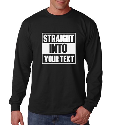 Long Sleeve Straight INTO Shirt Custom Made Tee Personalized T-Shirt Own Text
