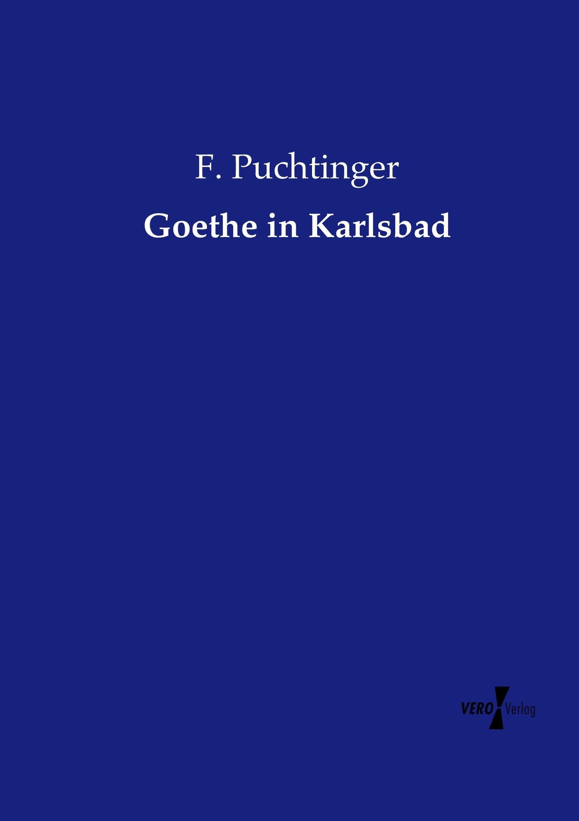 Thumbnail - F. Puchtinger | Goethe In Karlsbad | Taschenbuch | Deutsch (2019) |