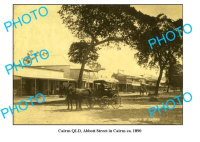 OLD 6 x 4 PHOTO FEATURING CAIRNS QUEENSLAND VIEW OF ABBOTT St c1890