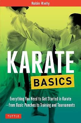 Karate Basics: Everything You Need to Get Started in Karate - from Basic...