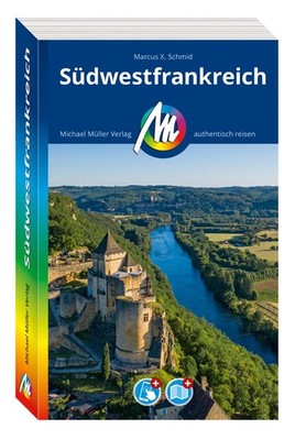 MICHAEL MÜLLER Reiseführer Südwestfrankreich 100% authentisch, aktuell und vo...