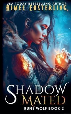 Shadowmated By Aimee Easterling - New Copy - 9798227290885