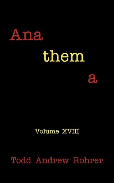 Anathema | Volume Xviii | Todd Andrew Rohrer | Taschenbuch | Englisch | 2010-image
