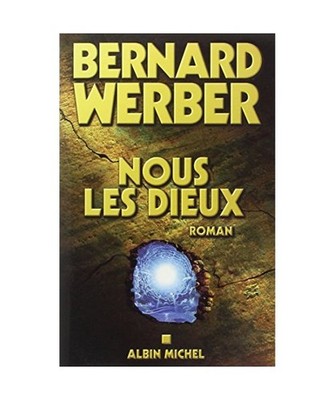 Nous, Les Dieux, Bernard Werber