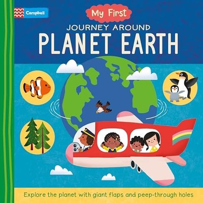 Campbell Books - My First Journey Around Planet Earth   Explore the pl - J245z