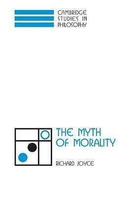 The Myth of Morality Joyce Hardback Cambridge University Press 9780521808064