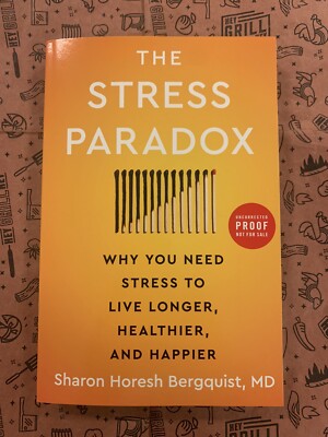 The Stress Paradox: Why You Need Stress to Live Longer, Healthier, and Happier