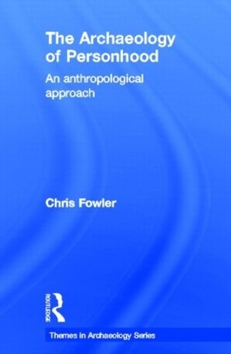 The Archaeology of Personhood - 9780415317214