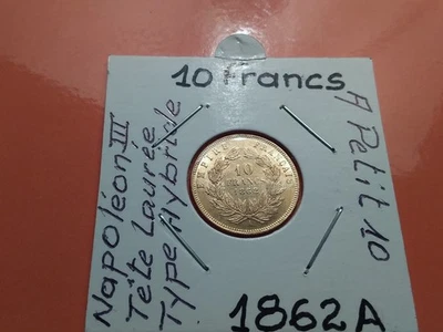 F.507 . 1 . 10FRANCS OR . NAPOLÉON III. TL. 1862A. ( TYPE HYBRIDE À PETIT 10) - Photo 1/2