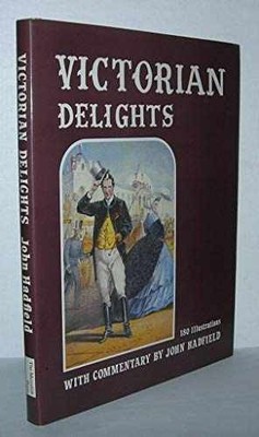Victorian Delights: Reflections of - Hardcover, by Hadfield John - Very Good b