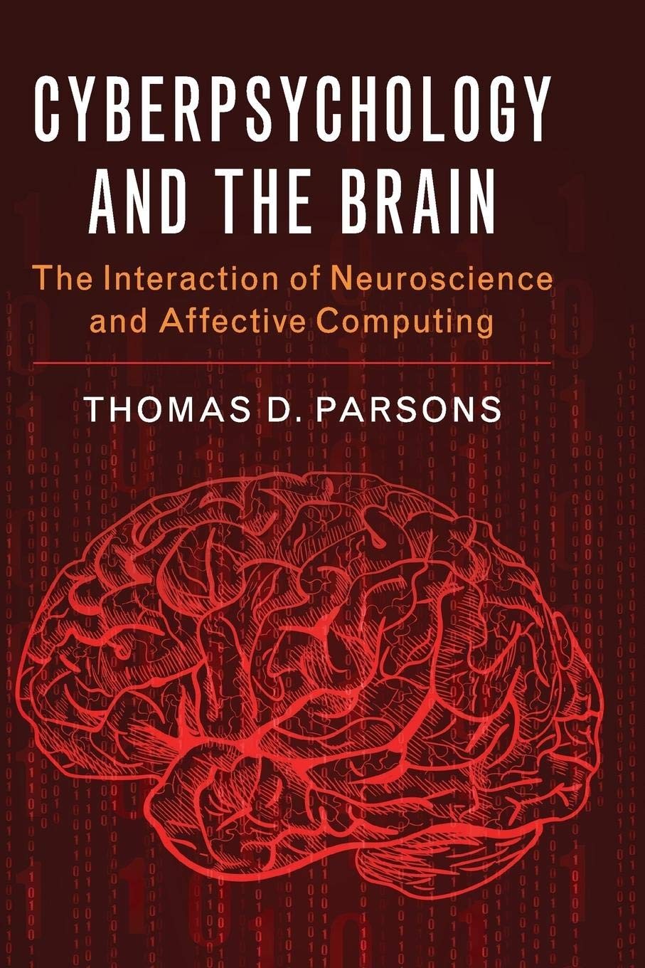 Cyberpsychology and the Brain: The Interaction of Neuroscience a