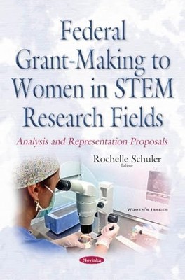 Federal Grant-Making to Women in STEM Research Fields: Analysis & Representatio