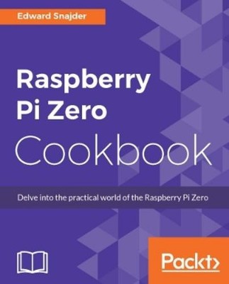 Edward Snajder Raspberry Pi Zero Cookbook (Digital) (UK IMPORT)