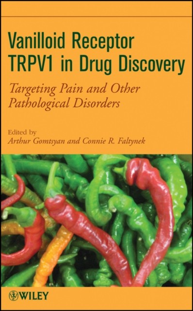 Vanilloid Receptor TRPV1 in Drug Discovery – Targeting Pain and Other Pathologi…