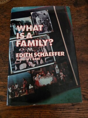 What is a family by Edith Schaeffer (Hardcover)