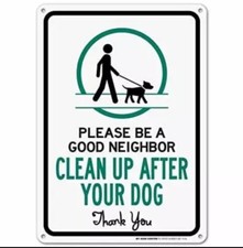 Clean Up After Your Dog Sign, Be A Good Neighbor Sign