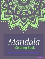 Mandala Coloring Book: Coloring Books for Adults: Stress Relieving Patterns by T