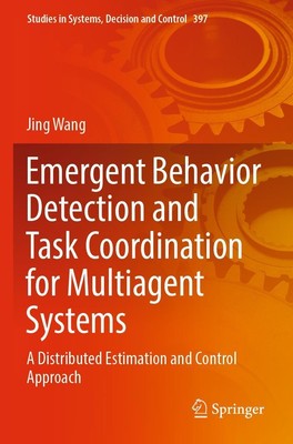 Emergent Behavior Detection and Task Coordination for Multiagent Systems Jing Wa