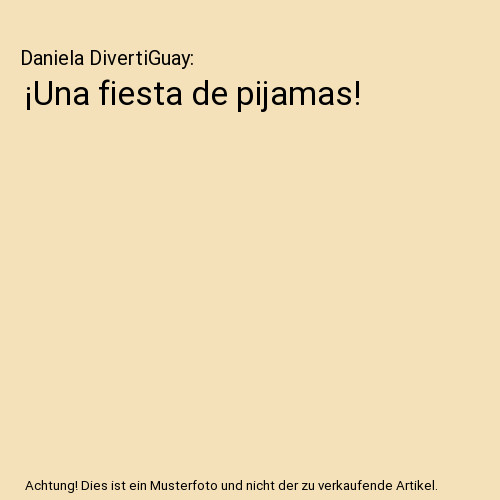 ¡Una fiesta de pijamas!, Daniela DivertiGuay