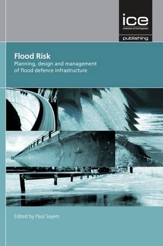 Flood Risk – Planning, Design and Management of Fl ood Defence Infrastructure