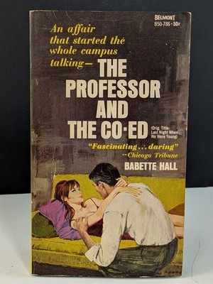 THE PROFESSOR AND THE CO-ED by Babette Hall B50-786 Belmont Pulp PB Novel 1967