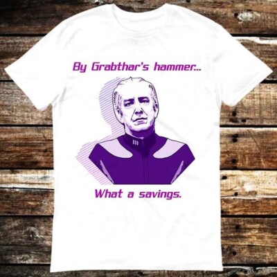T-Shirt Galaxy Quest by Grabthars Hammer What A Savings 6323