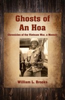 Ghosts Of An Hoa Chronicles Of The Vietnam War, A Memoir William L Brooks Buch