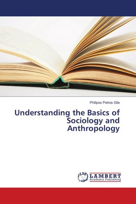 Philipos Petros Gile | Understanding the Basics of Sociology and Anthropology