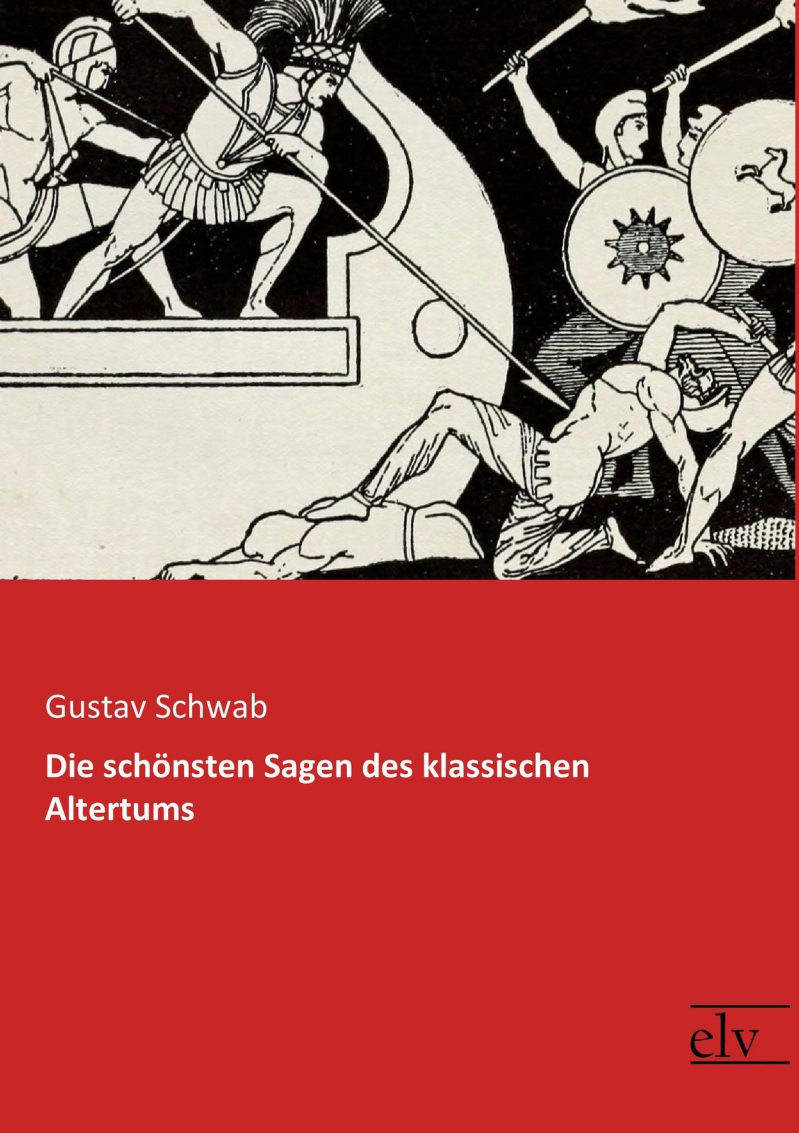Die Schönsten Sagen Des Klassischen Altertums | Gustav Schwab |