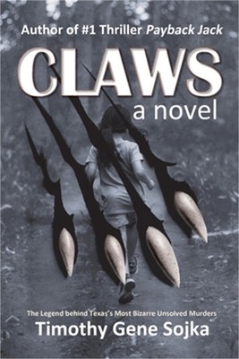 Claws: The Legend Behind Texas's Most Bizarre Unsolved Murders (Paperback or Sof